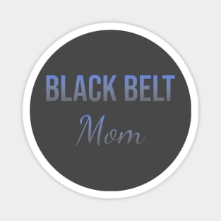 Black belt mom Magnet